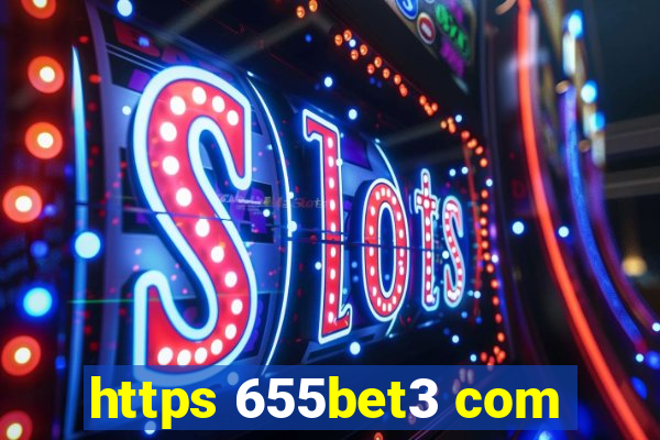 https 655bet3 com